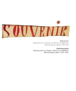 Souvenir Ilustrirana pisma bauhausovke Lou Scheper za Marie-Luise Betlheim (Weimar, Dessau, Berlin, 1922-1936.)