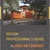 Design Professional’s Guide to Zero Net Energy Buildings