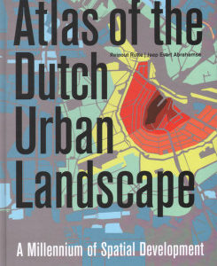 Atlas Of The Dutch Urban Landscape