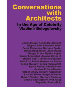 Conversations with Architects: In the Age of Celebrity