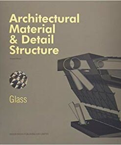 Architectural Material & Detail Structure: Glass