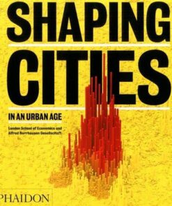 Shaping Cities in an Urban Age