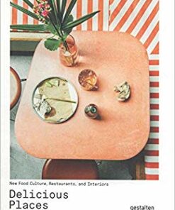 Delicious Places: New Food Culture, Restaurants and Interiors