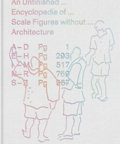 An Unfinished Encyclopedia of Scale Figures without Architecture