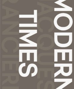 Modern Times – Essays on Temporality in Art and Politics