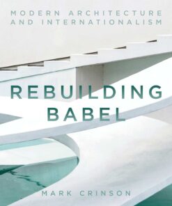 Rebuilding Babel: Modern Architecture and Internationalism