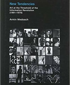 New Tendencies: Art at the Threshold of the Information Revolution (1961 - 1978)