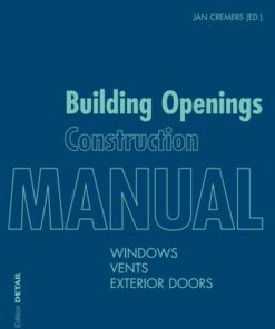 Building Openings Construction Manual: Windows, Vents, Exterior Doors