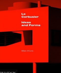Le Corbusier: Ideas & Forms