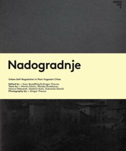 Nadogradnje | Urban Self-Regulation in Post-Yugoslav Cities