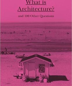 What is Architecture? And 100 Other Questions