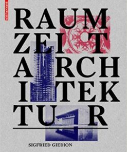 Raum, Zeit, Architektur Die Entstehung einer neuen Tradition [Space, Time, and Architecture: The Rise of a New Tradition]