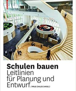 Schulen bauen Leitlinien für Planung und Entwurf [Building Schools: Issues, Concepts, Solutions]