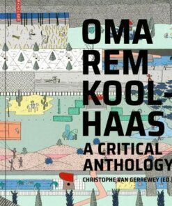OMA/Rem Koolhaas: A Critical Reader from 'Delirious New York' to 'S,M,L,XL'