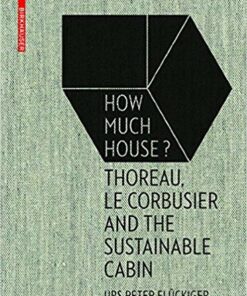 How Much House?: Thoreau, Le Corbusier and the Sustainable Cabin