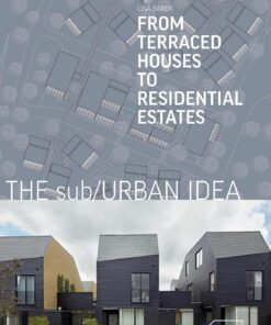 The Sub/Urban Idea: From Terraced Houses to Residential Estates