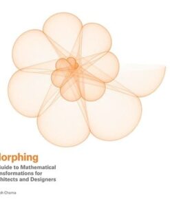 Morphing: A Guide to Mathematical Transformations for Architects and Designers