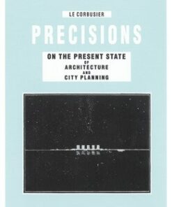 Precisions on the Present State of Architecture and City Planning