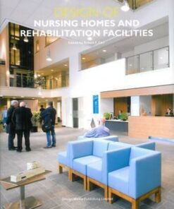Design Of Nursing Home And Rehabilitation Facilities