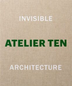 Invisible Architecture: Atelier Ten