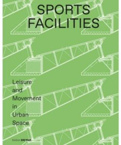 Sports Facilities: Leisure and Movement in Urban Space