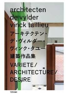 Architecten De Vylder Vinck Taillieu: Variete/Architecture/Desire