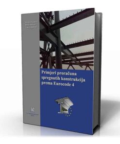 Primjeri proračuna spregnutih konstrukcija prema Eurocode 4