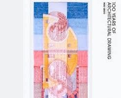 100 Years of Architectural Drawing: 1900 - 2000