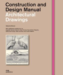 Architectural Drawings: Construction and Design Manual