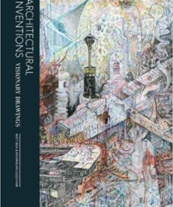 Architectural Inventions: Visionary Drawings
