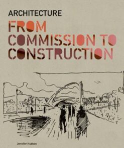 Architecture: From Commission to Construction