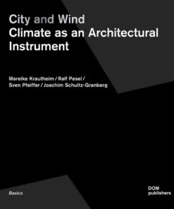 City and Wind: Climate as an Architectural Instrument