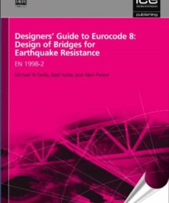 Designers Guide to Eurocode 8: Design of Bridges for Earthquake Resistance : EN 1998-2