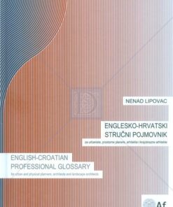 Englesko-hrvatski stručni pojmovnik za urbaniste, prostorne planere, arhitekte i krajobrazne arhitekte