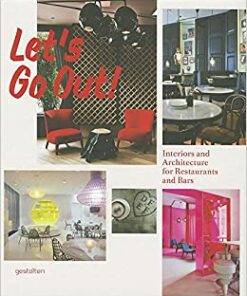 Let\'s Go Out!: Interiors and Architecture for Restaurants and Bars