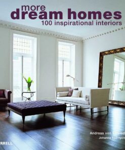 More Dream Homes: 100 Inspirational Interiors
