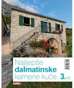 Najljepše dalmatinske kamene kuće 3. dio