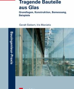 Tragende Bauteile Aus Glas : Entwurf Und Bemessung