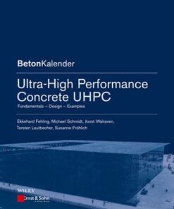 Ultra-High Performance Concrete UHPC: Fundamentals, Design, Examples