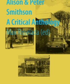 Alison and Peter Smithson: A Critical Anthology