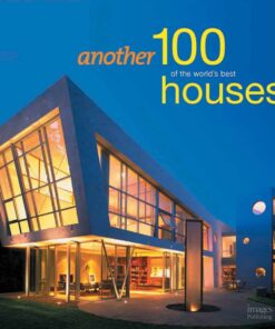 Another 100 of the World's Best Houses
