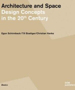 Architecture and Space: Design Concepts in the 20th Century