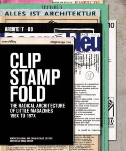 Clip, Stamp, Fold: The Radical Architecture of Little Magazines 196X to 197X