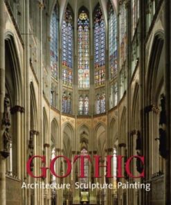Gothic : Architecture, Sculpture, Painting