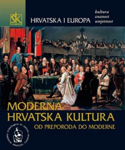 HRVATSKA I EUROPA - MODERNA HRVATSKA KULTURA (19. stoljeće)
