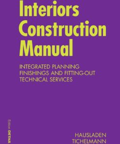Interiors Construction Manual: Integrated planning, finishings and fitting-out, technical services