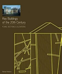 Key Buildings of the 20th Century : Plans, Sections and Elevations
