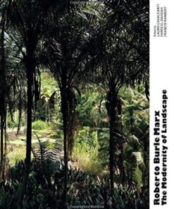 Roberto Burle Marx: The Modernity of Landscape