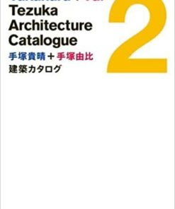 TAKAHARU + YUI TEZUKA ARCHITECTURE CATALOGUE 2