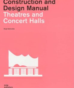 Theatres and Concert Halls: Construction and Design Manual